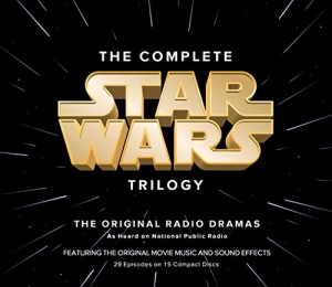 The Complete Star Wars Trilogy written by George Lucas performed by Full Cast Dramatisation, Anthony Daniels, Mark Hamill and John Lithgow on CD (Unabridged)