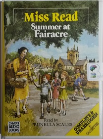 Summer at Fairacre written by Mrs Dora Saint as Miss Read performed by Prunella Scales on Cassette (Unabridged)