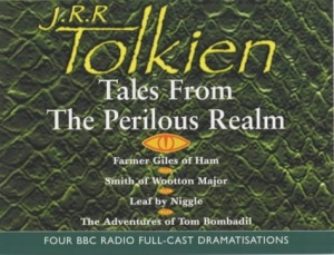 Tales from the Perilous Realm written by J.R.R. Tolkien performed by BBC Full Cast Dramatisation on CD (Abridged)