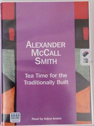 Tea Time for the Traditionally Built written by Alexander McCall-Smith performed by Caroline Lennon on Cassette (Unabridged)