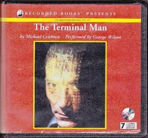 The Terminal Man written by Michael Crichton performed by George Wilson on CD (Unabridged)