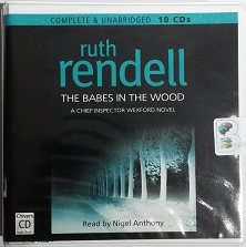 The Babes in the Wood written by Ruth Rendell performed by Nigel Anthony on CD (Unabridged)