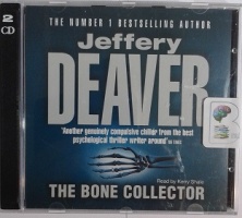 The Bone Collector written by Jeffery Deaver performed by Kerry Shale on CD (Abridged)