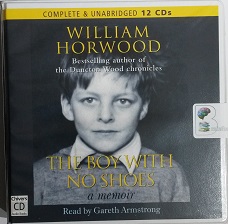 The Boy with No Shoes written by William Horwood performed by Gareth Armstrong on CD (Unabridged)