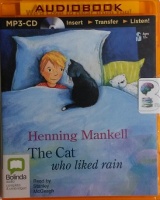 The Cat who liked Rain written by Henning Mankell performed by Stanley McGeagh on MP3 CD (Unabridged)
