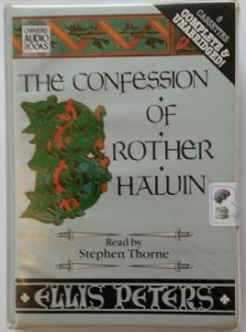 The Confession of Brother Haluin written by Ellis Peters performed by Stephen Thorne on Cassette (Unabridged)