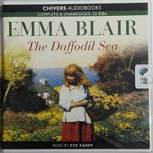 The Daffodil Sea written by Emma Blair performed by Eve Karpf on CD (Unabridged)