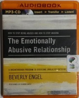 The Emotionally Abusive Relationship written by Beverly Engel performed by Deanna Hurst on MP3 CD (Unabridged)