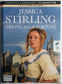 The Fields of Fortune written by Jessica Stirling performed by Vivien Heilbron on Cassette (Unabridged)