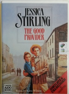 The Good Provider written by Jessica Stirling performed by Kara Wilson on Cassette (Unabridged)