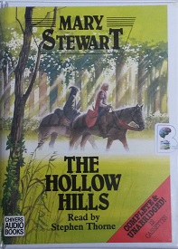The Hollow Hills written by Mary Stewart performed by Stephen Thorne on Cassette (Unabridged)