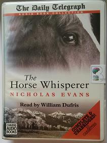 The Horse Whisperer written by Nicholas Evans performed by William Dufris on Cassette (Unabridged)