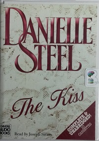The Kiss written by Danielle Steel performed by Joseph Siravo on Cassette (Unabridged)