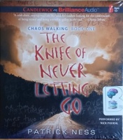 The Knife of Never Letting Go written by Patrick Ness performed by Nick Podehl on CD (Unabridged)