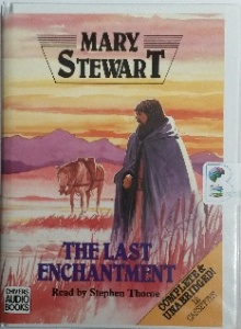 The Last Enchantment written by Mary Stewart performed by Stephen Thorne on Cassette (Unabridged)