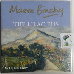 The Lilac Bus written by Maeve Binchy performed by Kate Binchy on CD (Abridged)