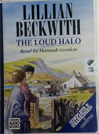 The Loud Halo written by Lillian Beckwith performed by Hannah Gordon on Cassette (Unabridged)