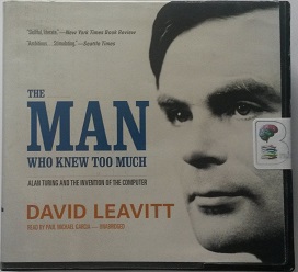 The Man Who Knew Too Much written by David Leavitt performed by Paul Michael Garcia on CD (Unabridged)