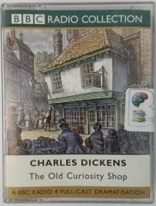 The Old Curiosity Shop written by Charles Dickens performed by Alex Jennings, Trevor Peacock, Phil Daniels and Anna Massey on Cassette (Abridged)