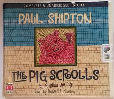 The Pig Scrolls by Gryllus the Pig written by Paul Shipton performed by Robert Llewellyn on CD (Unabridged)