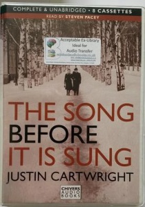 The Song Before It Is Sung written by Justin Cartwright performed by Steven Pacey on Cassette (Unabridged)
