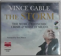 The Storm - The World Economic Crisis and What It Means written by Vince Cable performed by Terrry Wilton on CD (Unabridged)