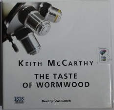 The Taste of Wormwood written by Keith McCarthy performed by Sean Barrett on CD (Unabridged)