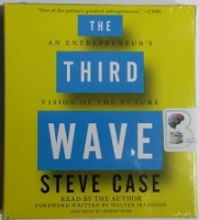 The Third Wave - An Entrepreneur's Vision of the Future written by Steve Case and Walter Isaacson performed by Steve Case on CD (Unabridged)