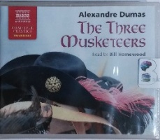 The Three Musketeers written by Alexandre Dumas performed by Bill Homewood on CD (Unabridged)