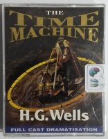 The Time Machine written by H.G. Wells performed by Full Cast Dramatisation on Cassette (Abridged)