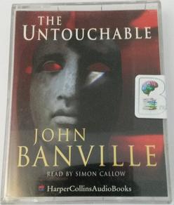 The Untouchable written by John Banville performed by Simon Callow on Cassette (Abridged)