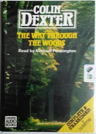 The Way Through the Woods written by Colin Dexter performed by Michael Pennington on Cassette (Unabridged)