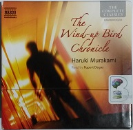 The Wind-Up Bird Chronicle written by Haruki Murakami performed by Rupert Degas on CD (Unabridged)