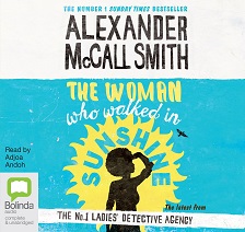 The Woman Who Walked in Sunshine written by Alexander McCall Smith performed by Adjoa Andoh on CD (Unabridged)