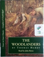 The Woodlanders written by Thomas Hardy performed by John Rowe on Cassette (Unabridged)