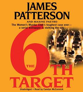 The 6th Target written by James Patterson and Maxine Paetro performed by Carolyn McCormick on CD (Abridged)