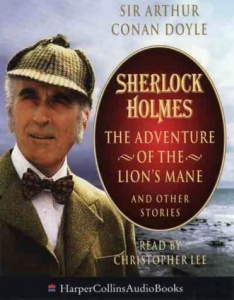 Sherlock Holmes The Adventure of the Lion's Mane written by Arthur Conan Doyle performed by Christopher Lee on Cassette (Unabridged)