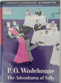 The Adventures of Sally written by P.G. Wodehouse performed by Jonathan Cecil on Cassette (Unabridged)
