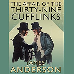 The Affair of the Thirty-Nine Cufflinks written by James Anderson performed by Cornelius Garrett on CD (Unabridged)