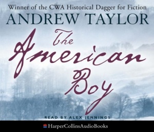 The American Boy written by Andrew Taylor performed by Alex Jennings on CD (Abridged)