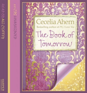 The Book of Tomorrow written by Cecelia Ahern performed by Ali Coffey on CD (Unabridged)