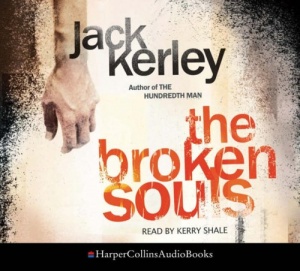 The Broken Souls written by Jack Kerley performed by Kerry Shale  on CD (Abridged)