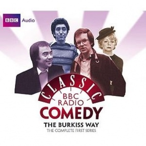 Classic BBC Radio Comedy - The Burkiss Way written by BBC Audio performed by Deise Coffey, Chris Emmett, Fred Harris and Nigel Rees on CD (Abridged)