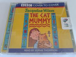 The Cat Mummy written by Jacqueline Wilson performed by Sophie Thompson on CD (Unabridged)