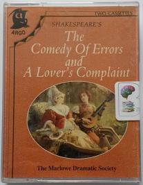 The Comedy of Errors and A Lover's Complaint written by William Shakespeare performed by Michael Hordern, George Rylands, Michael Bates and Prunella Scales on Cassette (Unabridged)
