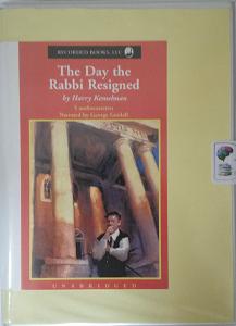 The Day The Rabbi Resigned written by Harry Kemelman performed by George Guildall on Cassette (Unabridged)