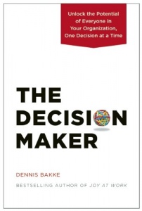 The Decision Maker written by Dennis Bakke performed by Dennis Bakke on CD (Unabridged)