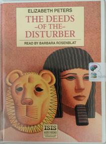 The Deeds of the Disturber written by Elizabeth Peters performed by Barbara Rosenblat on Cassette (Unabridged)