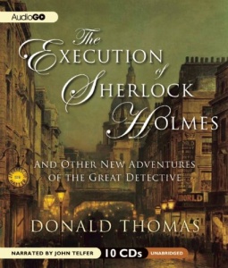 The Execution of Sherlock Holmes written by Donald Thomas performed by John Telfer on CD (Unabridged)