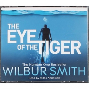 The Eye of The Tiger written by Wilbur Smith performed by Miles Anderson on CD (Abridged)